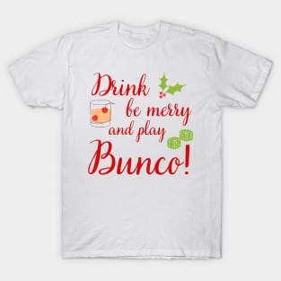 Bunco Christmas Drink Be Merry Play Bunco Dice T-Shirt